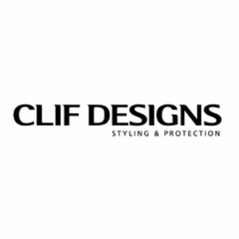 CLIF DESIGNS STYLING & PROTECTION Logo (USPTO, 06/24/2019)