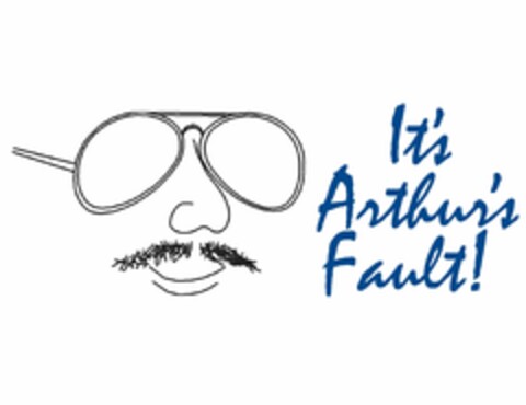 IT'S ARTHUR'S FAULT! Logo (USPTO, 01.07.2009)