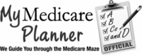 MY MEDICARE PLANNER WE GUIDE YOU THROUGH THE MEDICARE MAZE A B CS AND D OFFICIAL Logo (USPTO, 24.09.2010)