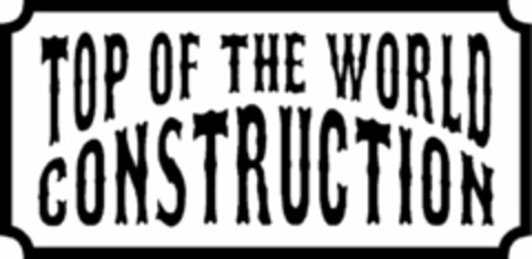 TOP OF THE WORLD CONSTRUCTION Logo (USPTO, 08.11.2011)