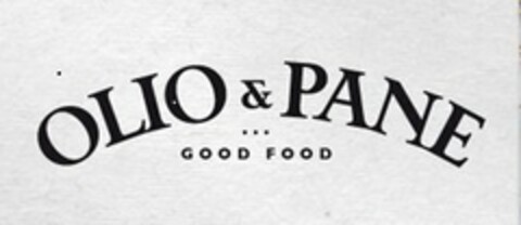 OLIO & PANE GOOD FOOD Logo (USPTO, 05/31/2012)