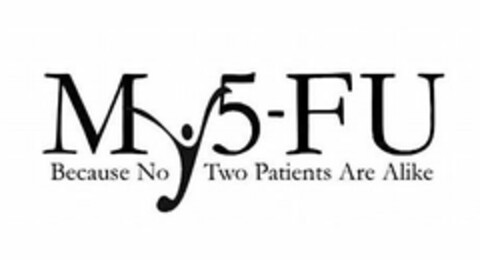 MY5-FU BECAUSE NO TWO PATIENTS ARE ALIKE Logo (USPTO, 12.02.2013)