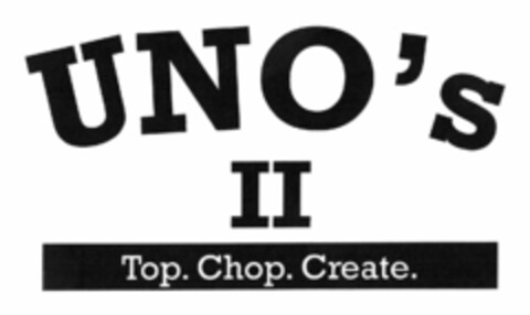 UNO'S II TOP CHOP CREATE Logo (USPTO, 09/05/2013)