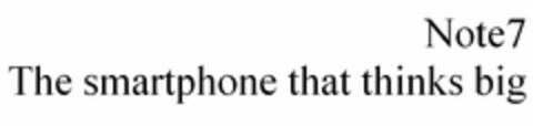 NOTE7 THE SMARTPHONE THAT THINKS BIG Logo (USPTO, 01.08.2016)