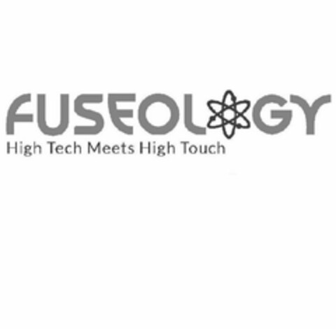 FUSEOLOGY HIGH TECH MEETS HIGH TOUCH Logo (USPTO, 07.09.2018)