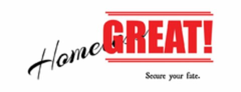 HOME GREAT! SECURE YOUR FATE. Logo (USPTO, 13.06.2020)