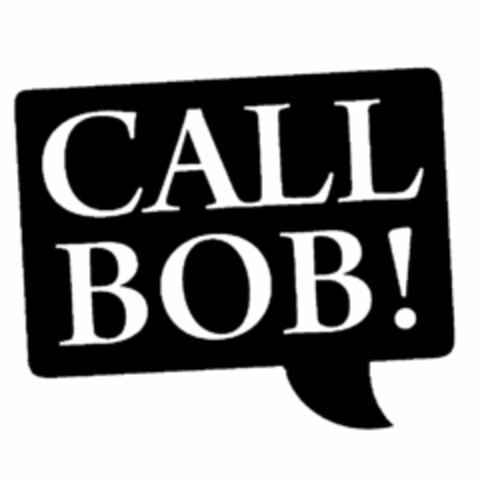 CALL BOB! Logo (USPTO, 03.12.2009)