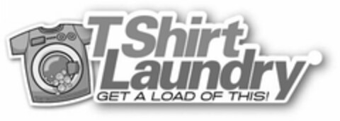 TSHIRT LAUNDRY GET A LOAD OF THIS! Logo (USPTO, 13.07.2010)