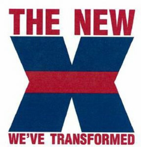 THE NEW X WE'VE TRANSFORMED! Logo (USPTO, 03.02.2012)
