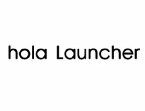 HOLA LAUNCHER Logo (USPTO, 24.12.2014)