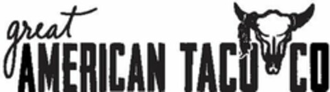 GREAT AMERICAN TACO CO Logo (USPTO, 16.03.2017)