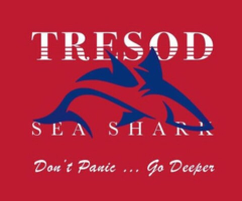 TRESOD SEA SHARK DON'T PANIC ... GO DEEPER Logo (USPTO, 18.10.2018)