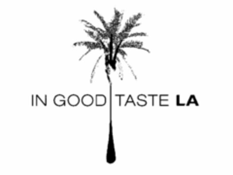 IN GOOD TASTE LA Logo (USPTO, 07/11/2011)