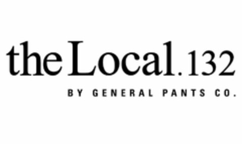 THE LOCAL. 132 BY GENERAL PANTS CO. Logo (USPTO, 02/14/2017)