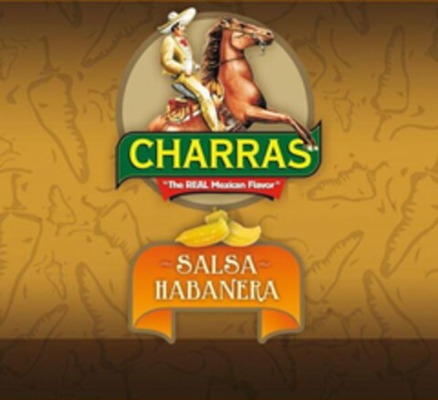 CHARRAS "THE REAL MEXICAN FLAVOR" SALSA HABANERA Logo (USPTO, 04.05.2010)