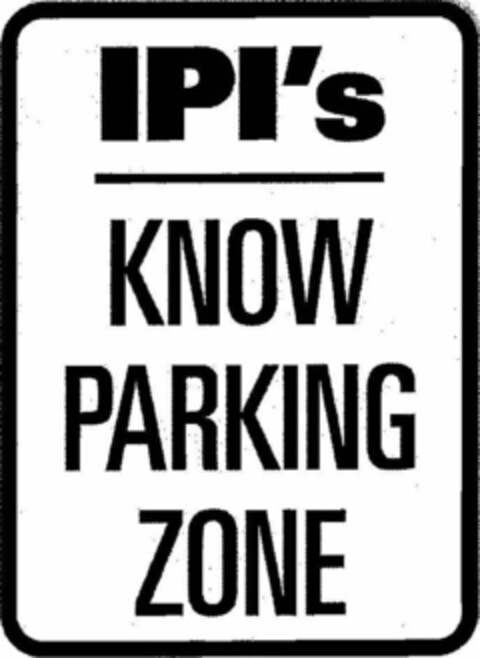 IPI'S KNOW PARKING ZONE Logo (USPTO, 11.10.2010)