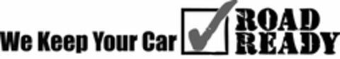 WE KEEP YOUR CAR ROAD READY Logo (USPTO, 11/22/2011)