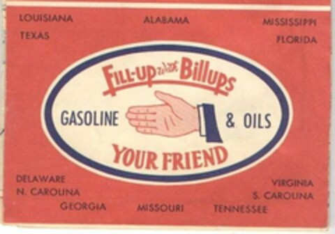 FILL-UP WITH BILLUPS GASOLINE & OILS YOUR FRIEND Logo (USPTO, 15.07.2013)