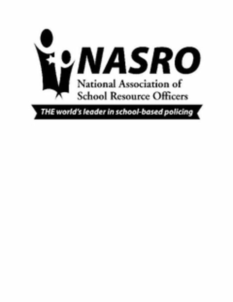 NASRO NATIONAL ASSOCIATION OF SCHOOL RESOURCE OFFICERS THE WORLD'S LEADER IN SCHOOL-BASED POLICING Logo (USPTO, 04/28/2014)