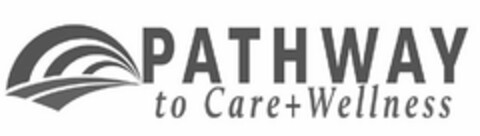 PATHWAY TO CARE+WELLNESS Logo (USPTO, 20.08.2019)