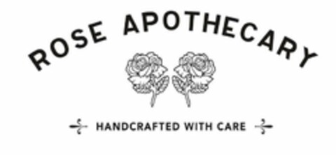 ROSE APOTHECARY HANDCRAFTED WITH CARE Logo (USPTO, 11.11.2019)