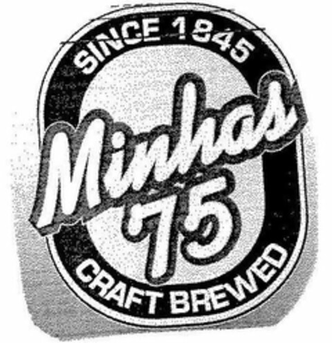 MINHAS 75 SINCE 1845 CRAFT BREWED Logo (USPTO, 15.03.2010)