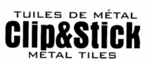 TUILES DE MÉTAL CLIP&STICK METAL TILES Logo (USPTO, 12/19/2010)