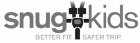 SNUG KIDS BETTER FIT. SAFER TRIP. Logo (USPTO, 10/08/2012)