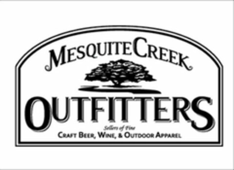 MESQUITE CREEK OUTFITTERS SELLERS OF FINE CRAFT BEER, WINE, & OUTDOOR APPAREL Logo (USPTO, 12.12.2017)