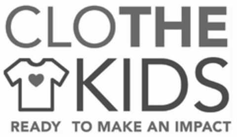 CLOTHE KIDS READY TO MAKE AN IMPACT Logo (USPTO, 26.06.2018)