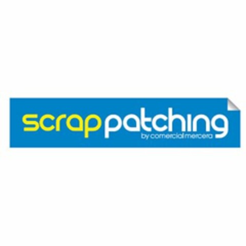 SCRAPPATCHING BY COMERCIAL MERCERA Logo (USPTO, 12/01/2010)