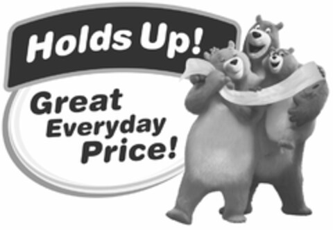 HOLDS UP! GREAT EVERY DAY PRICE! Logo (USPTO, 12.03.2013)