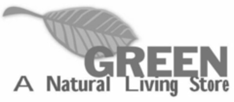 GREEN A NATURAL LIVING STORE Logo (USPTO, 02/07/2012)