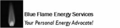 BLUE FLAME ENERGY SERVICES YOUR PERSONAL ENERGY ADVOCATE! Logo (USPTO, 07/26/2012)