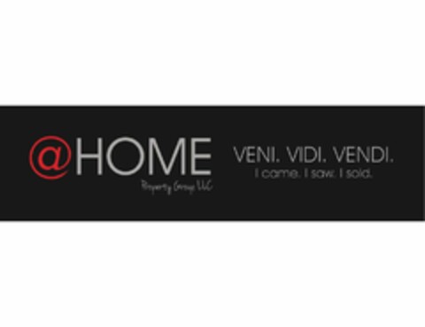 @HOME PROPERTY GROUP, LLC VENI. VIDI. VENDI. I CAME. I SAW. I SOLD. Logo (USPTO, 18.01.2013)