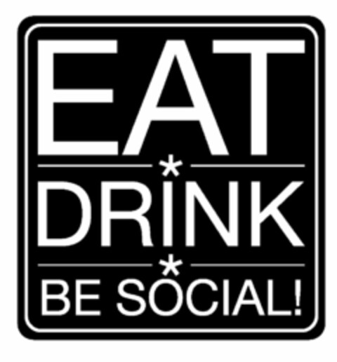 EAT DRINK BE SOCIAL! Logo (USPTO, 30.03.2015)