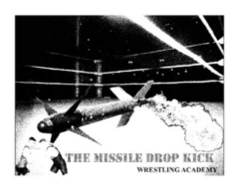 THE MISSILE DROP KICK WRESTLING ACADEMY Logo (USPTO, 24.06.2015)