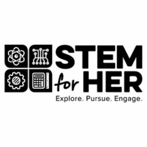 STEM FOR HER EXPLORE. PURSUE. ENGAGE. Logo (USPTO, 11.05.2018)