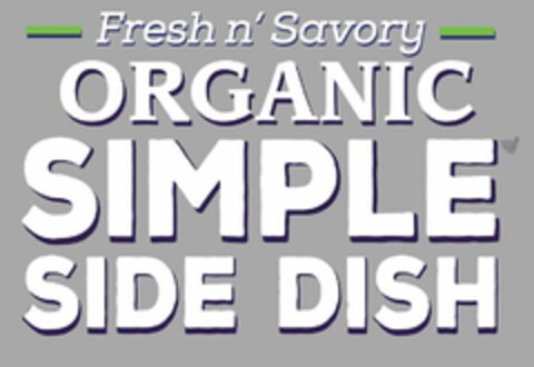 FRESH N' SAVORY ORGANIC SIMPLE SIDE DISH Logo (USPTO, 17.05.2018)