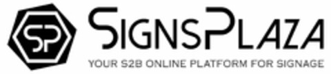 SP SIGNSPLAZA YOUR S2B ONLINE PLATFORM FOR SIGNAGE Logo (USPTO, 13.12.2019)