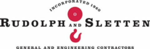 INCORPORATED 1960 RUDOLPH AND SLETTEN GENERAL AND ENGINEERING CONTRACTORS Logo (USPTO, 10.10.2012)