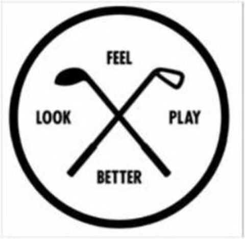 LOOK FEEL PLAY BETTER Logo (USPTO, 11.07.2013)