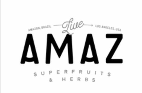 AMAZON, BRAZIL LIVE LOS ANGELES, USA AMAZ SUPERFRUITS & HERBS Logo (USPTO, 21.10.2016)