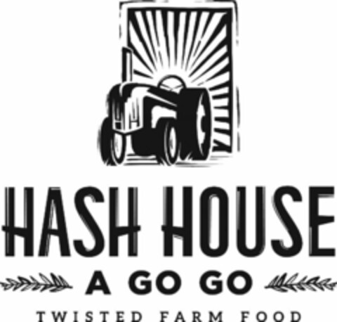 HASH HOUSE A GO GO TWISTED FARM FOOD Logo (USPTO, 08/06/2018)