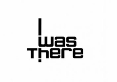 I WAS THERE Logo (USPTO, 07/13/2010)