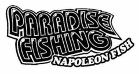 PARADISE FISHING NAPOLEON FISH Logo (USPTO, 01/12/2011)