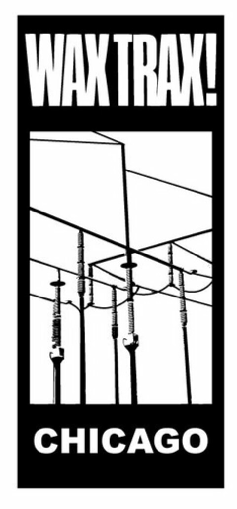 WAX TRAX! CHICAGO Logo (USPTO, 13.09.2011)