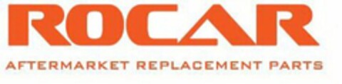 ROCAR AFTERMARKET REPLACEMENT PARTS Logo (USPTO, 08.08.2012)