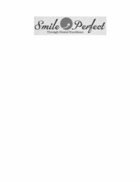 SMILE PERFECT THROUGH DENTAL EXCELLENCE Logo (USPTO, 15.03.2013)