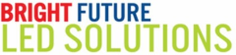 BRIGHT FUTURE LED SOLUTIONS Logo (USPTO, 23.12.2013)